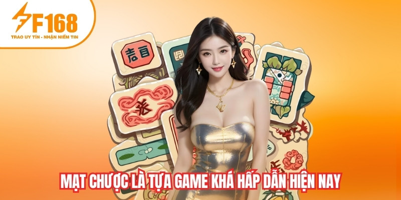 Mạt Chược là tựa game khá hấp dẫn hiện nay